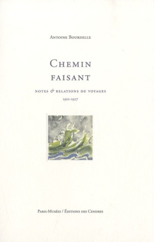 Chemin faisant. Notes et révélations de voyages (1901-1927)