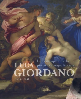 Luca Giordano. Le triomphe de la peinture napolitaine