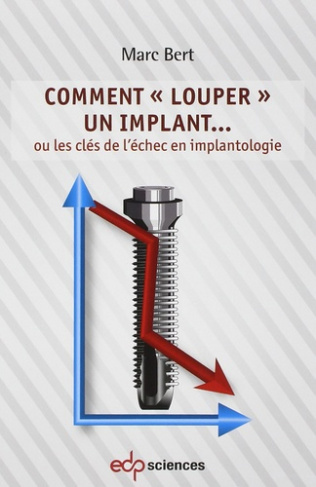 Comment louper un implant ou les clés de l'échec en implanto