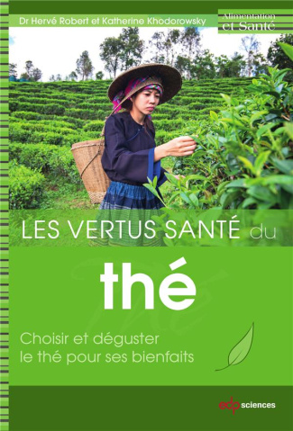 Les vertus santé du thé / Choisir et géguster le thé pour ses bienfaits