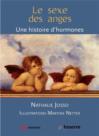 Le sexe des anges / Une histoire d'hormones