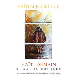 Haïti aujourd'hui, Haïti demain. Regards croisés