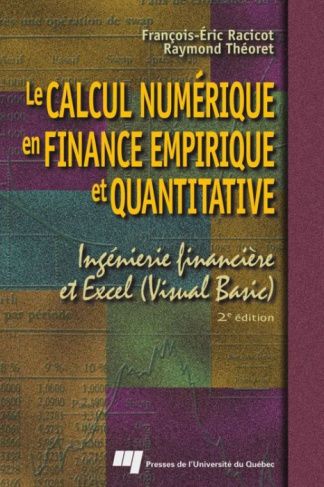 LE CALCUL NUMERIQUE EN FINANCE EMPIRIQUE ET QUANTITATIVE. INGENIERIE FINANCIERE ET EXCEL (VISUAL BAS