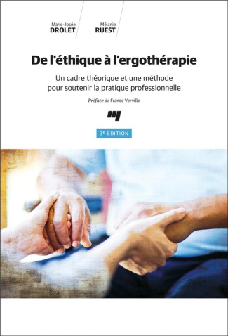 De l'éthique à l'ergothérapie : un cadre théorique et une méthode pour soutenir la pratique prof.