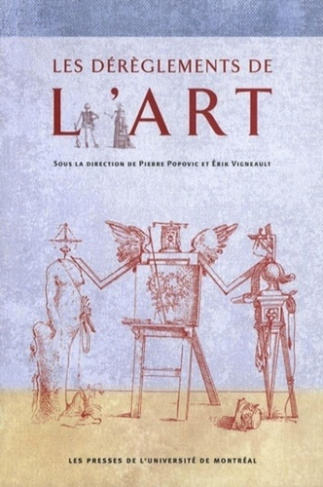 Les dérèglements de l'art. Formes et procédures de l'illégitimité culturelle en France (1715-1914)