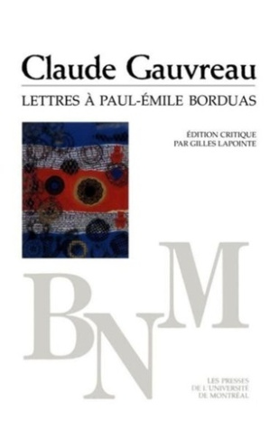 Lettres à Paul-Émile Borduas. Claude Gauvreau