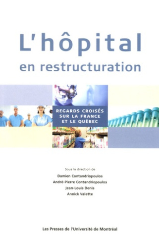 L'hôpital en restructuration. Regards croisés sur la France et le Québec