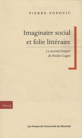 Imaginaire social et folie littéraire. Le second Empire de Paulin Gagne