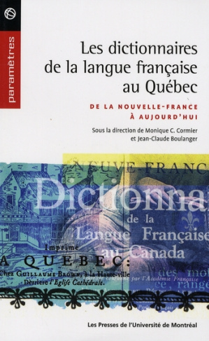 Les dictionnaires de la langue française au Québec. De la Nouvelle-France à aujourd'hui