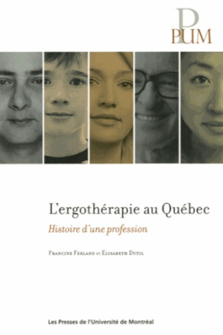 L'ergothérapie au Québec. Histoire d'une profession
