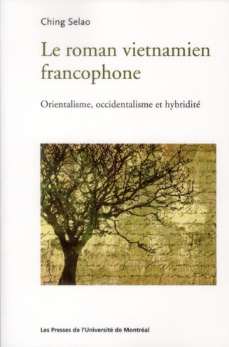 Le roman vietnamien francophone. Orientalisme, occidentalisme et hybridité
