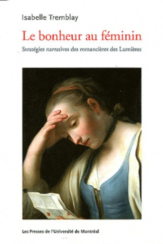 Le bonheur au féminin. Stratégies narratives des romancières des Lumières