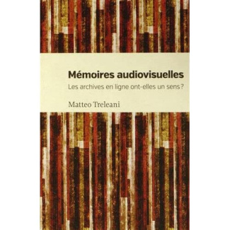 Mémoires audiovisuelles. Les archives en ligne ont-elles un sens ?