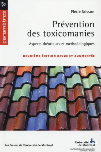 Prévention des toxicomanies. Aspects théoriques et méthodologiques, 2e édition revue et augmentée