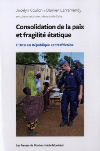 Consolidation de la paix et fragilité étatique. L'ONU en République centrafricaine