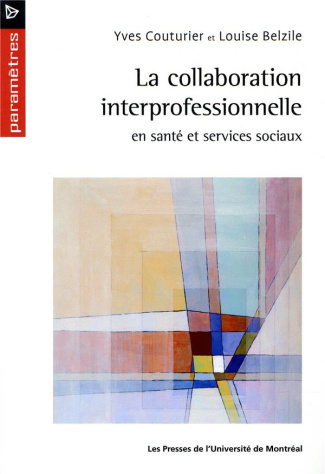 La collaboration interprofessionnelle en santé et services sociaux