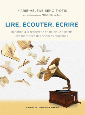 Lire, écouter, écrire. Initiation à la recherche en musique à partir des méthodes des sciences humai