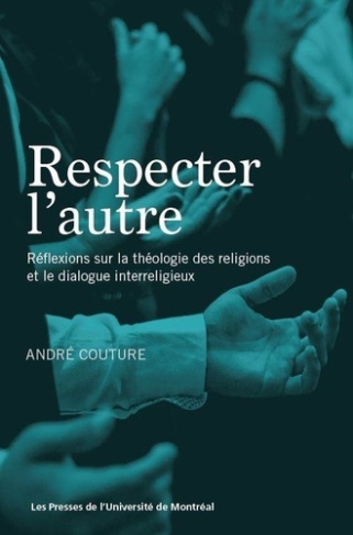 Respecter l'autre. Réflexions sur la théologie des religions et le dialogue interreligieux