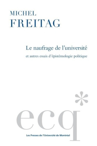 Le naufrage de l'université. Et autres essais d'épistémiologie politique