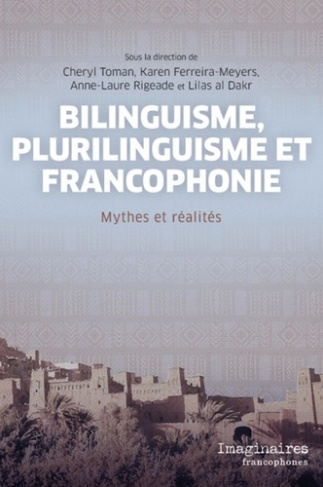 Bilinguisme, plurilinguisme et francophonie. Mythes et réalités