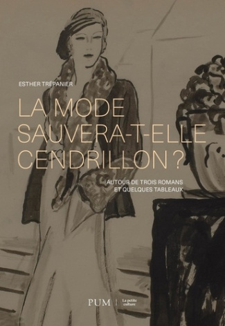 La mode sauvera-t-elle Cendrillon ? Autour de trois romans et quelques tableaux