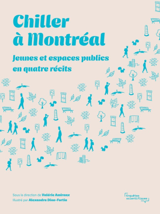 Chiller à Montréal. Jeunes et espaces publics en quatre récits