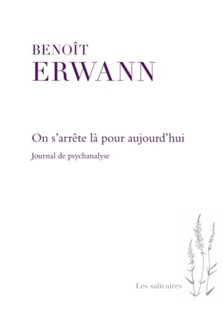 On s'arrête là pour aujourd'hui. Journal de psychanalyse