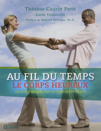 Au fil du temps le corps heureux. Un corps souple, fort et agile après 45ans