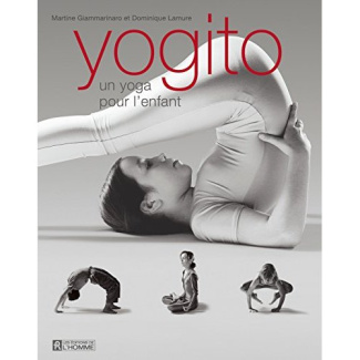 Yogito, un yoga pour l'enfant. Guide pour les parents et les enseignants