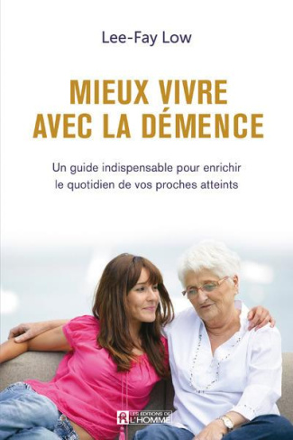 Vivre et rire malgré la démence. Le guide indispensable pour optimiser la qualité de vie