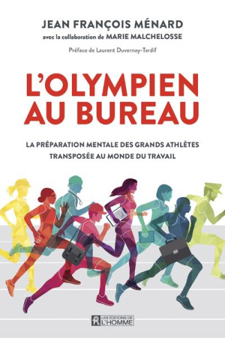L'olympien au bureau. La préparation mentale des grands athlètes transposée au monde du travail