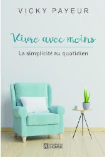 Vivre avec moins pour faire place à l'esentiel