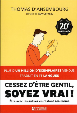 Cessez d'être gentil, soyez vrai ! Edition 20e anniversaire