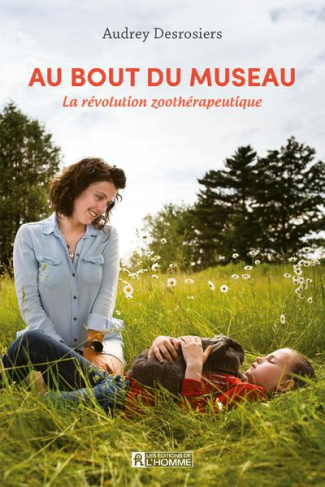 Au bout du museau. La révolution zoothérapeutique