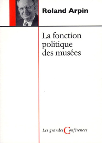 LA FONCTION POLITIQUE DES MUSEES