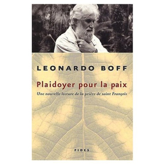 Plaidoyer pour la paix. Une nouvelle lecture de la prière de saint François