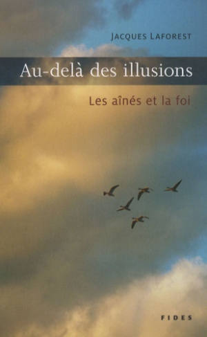 Au-delà des illusions. Les aînés et la foi