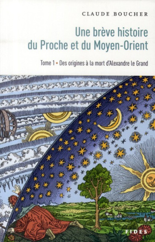 Brève histoire du Proche et du Moyen-Orient. Tome 1, Des origines à la mort d'Alexandre le Grand