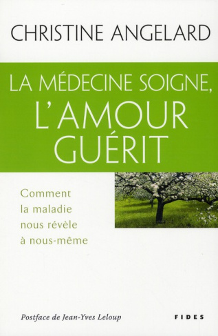 La médecine soigne, l'amour guérit