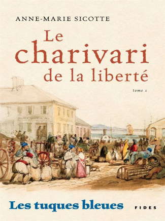 Les tuques bleues Tome 1 : Le charivari de la liberté