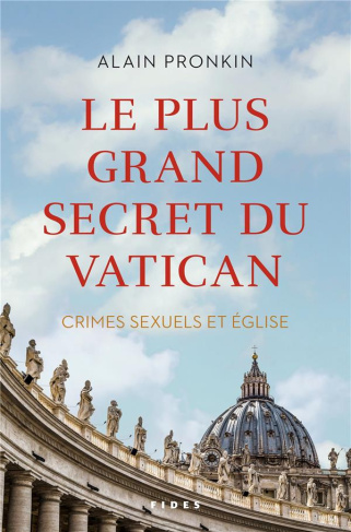 Le plus grand secret du Vatican. Crimes sexuels et Eglise