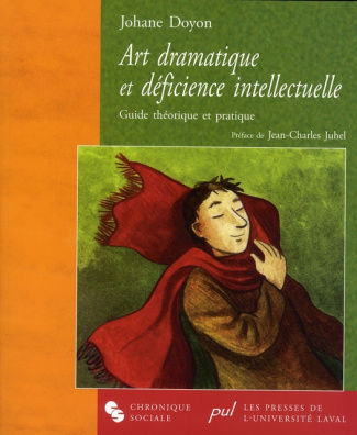 Art dramatique et déficience intellectuelle. Guide théorique et pratique