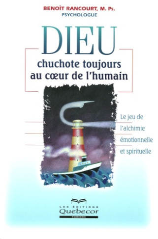 Dieu chuchote toujours au coeur de l'humain. Le jeu de l'alchimie émotionnelle et spirituelle