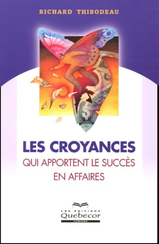 Les croyances qui apportent le succès en affaires