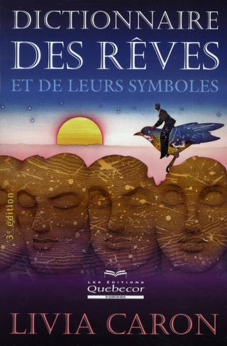 Dictionnaire des rêves et de leurs symboles. 3e édition