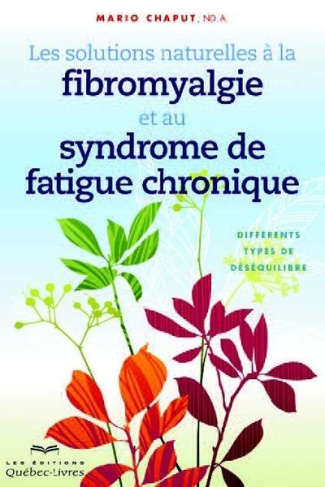 Les solutions naturelles à la fibromyalgie et au syndrome de fatigue chronique. Différents types de