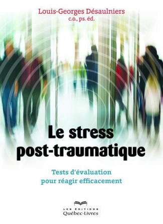 Le stress post-traumatique. tests d'évaluation pour réagir efficacement