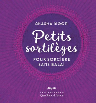 Petits sortilèges pour sorcière sans balai