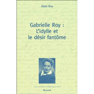 Gabrielle Roy : L'idylle et désir fantôme