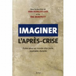 Imaginer l'après-crise. Pistes pour un monde plus juste, équitable, durable